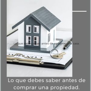 ¿Piensa comprar una casa? . Lo que debes saber Antes de optar por la compra de una vivienda.