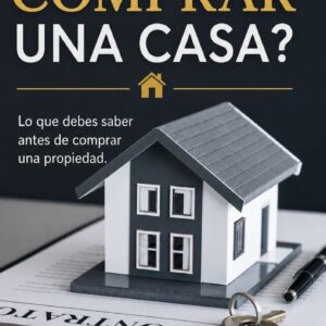 ¿Piensa comprar una casa? . Lo que debes saber Antes de optar por la compra de una vivienda.